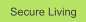 Secure Living